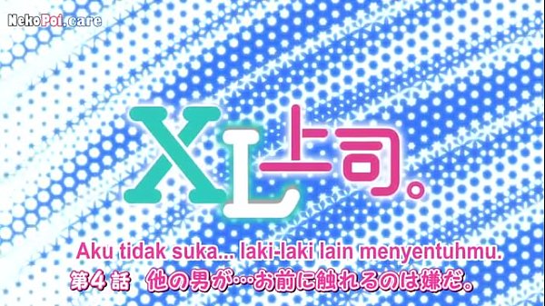 Nonton Xl Joushi Episode 4 Sub Indo – Adegan Panas Bos Ganteng Bikin Misteri Makin Erotis